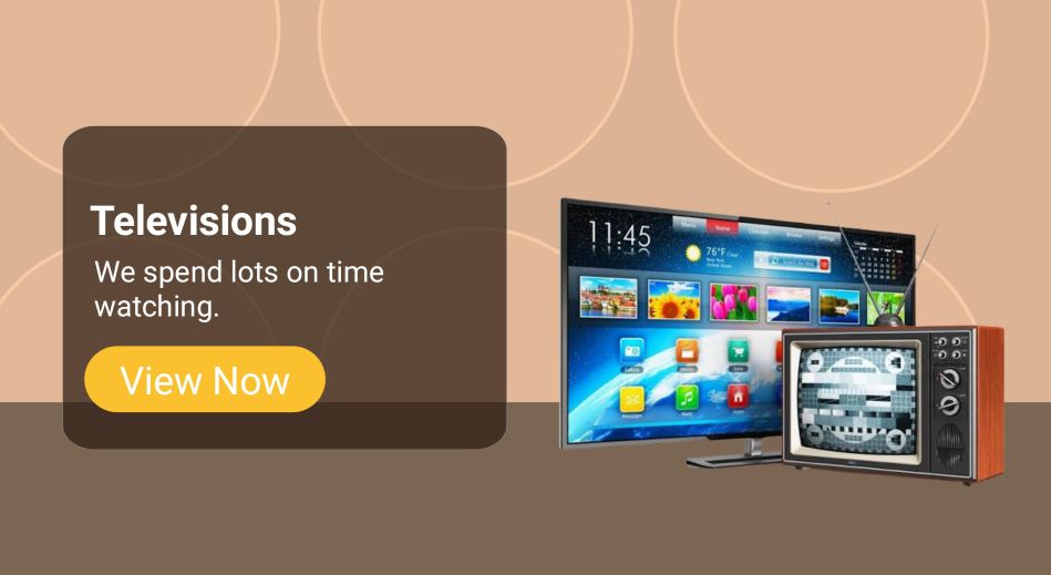 Televisions