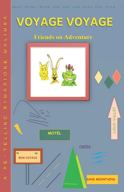 Voyage Voyage: Friends on Adventure. A Re-Telling by Marione Malimba