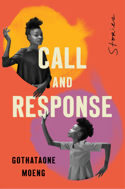 Call and Response by Gothataone Moeng