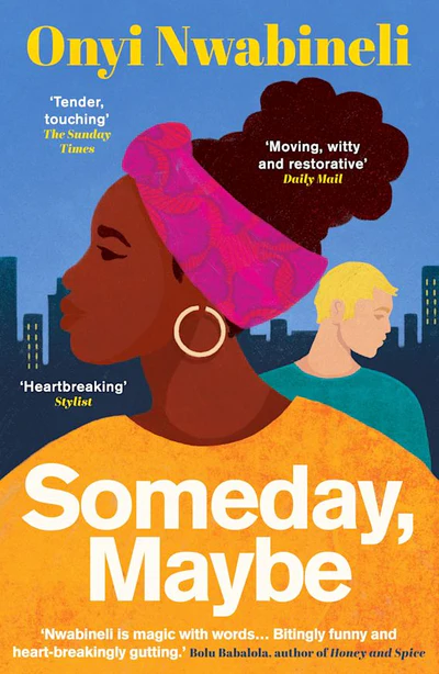 Someday, Maybe by Onyi Nwabineli