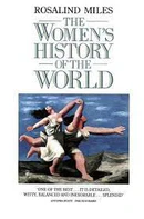 The Women&#039;s History of the World by Rosalind Miles.