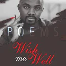 Wish Me Well by Matsiko Godwin