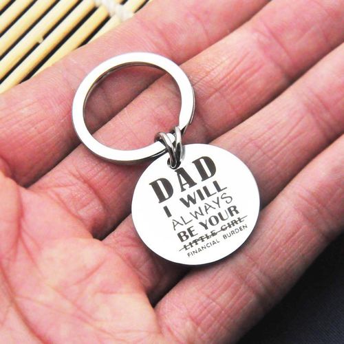 Metal Keychain Man Fathers Day Key Chain Men Dad I Will Alway Be Your Financial Burden Key Ring Unisex Elegant Metal Llaveros