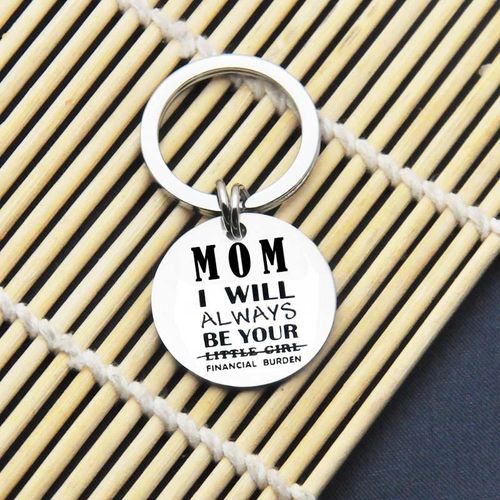 Metal Keychain Man Fathers Day Key Chain Men Dad I Will Alway Be Your Financial Burden Key Ring Unisex Elegant Metal Llaveros
