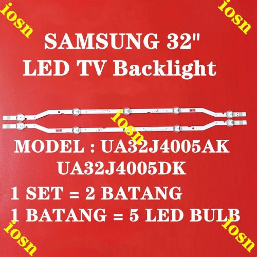 ( NEW ) UA32J4005AK UA32J4005DK UA32N4000AK SAMSUNG 32 INCH LED TV BACKLIGHT ( LAMP TV ) 32" BACKLIGHT TV